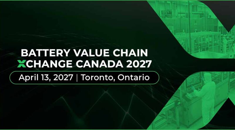 Battery Value Chain Xchange Canada 2027